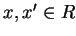 $ x, x'\in R$
