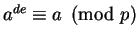 $ a^{de}\equiv a\pmod{p}$