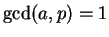 $ \gcd(a,p)=1$