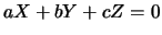 $\displaystyle a X + b Y + c Z=0
$