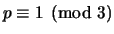 $ p\equiv 1\pmod{3}$