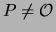 $ P\neq \O$