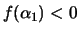 $ f(\alpha_1)<0$