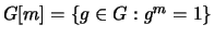$ G[m] = \{g \in G : g^m = 1\}$