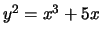 $ y^2 = x^3 + 5x$