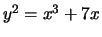 $ y^2 = x^3 + 7x$