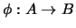 $ \phi:A \to B$