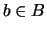 $\displaystyle b \in B$