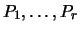$ P_1,\ldots, P_r$