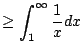 $\displaystyle \geq \int_{1}^{\infty} \frac{1}{x} dx$