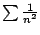 $ \sum \frac{1}{n^2}$