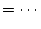 $\displaystyle = \cdots$
