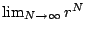 $ \lim_{N\to\infty} r^N$