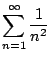 $\displaystyle \sum_{n=1}^\infty \frac{1}{n^2}$