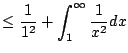 $\displaystyle \leq \frac{1}{1^2} + \int_{1}^{\infty} \frac{1}{x^2} dx$