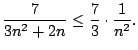 $\displaystyle \frac{7}{3n^2 + 2n} \leq \frac{7}{3} \cdot \frac{1}{n^2}.
$