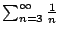 $ \sum_{n=3}^{\infty} \frac{1}{n}$