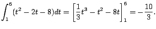 $\displaystyle \int_{1}^6 (t^2 - 2t - 8) dt = \left[ \frac{1}{3} t^3 - t^2 - 8t \right]_{1}^6 = - \frac{10}{3}.$
