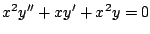 $ x^2 y'' + x y' + x^2 y = 0$