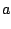 $\displaystyle a$