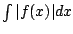 $ \int \vert f(x)\vert dx$
