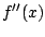 $\displaystyle f''(x)$