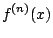 $\displaystyle f^{(n)}(x)$