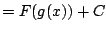 $\displaystyle = F(g(x)) + C$