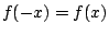 $ f(-x) = f(x)$