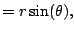 $\displaystyle =r\sin(\theta),$