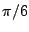 $ \pi/6$
