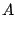 $\displaystyle A$