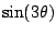 $ \sin(3\theta)$