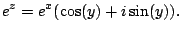 $\displaystyle e^z = e^x(\cos(y) + i\sin(y)).
$