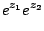 $\displaystyle e^{z_1} e^{z_2}$