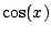 $ \cos(x)$