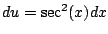 $ du = \sec^2(x) dx$