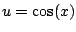 $ u=\cos(x)$