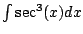 $ \int \sec^3(x) dx$