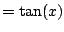 $\displaystyle = \tan(x)$