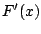 $\displaystyle F'(x)$