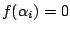 $ f(\alpha_i) =0$