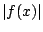 $ \vert f(x)\vert$