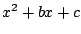 $ x^2+bx+c$