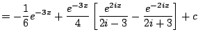 $\displaystyle = -\frac{1}{6} e^{-3x} + \frac{e^{-3x}}{4} \left[ \frac{e^{2ix}}{2i-3} - \frac{e^{-2ix}}{2i+3}\right] + c$