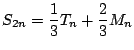 $\displaystyle S_{2n} = \frac{1}{3}T_n + \frac{2}{3} M_n
$
