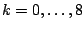 $ k=0,\ldots, 8$