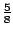 $ \frac{5}{8}$