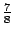 $ \frac{7}{8}$