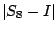 $ \vert S_{8} - I\vert$